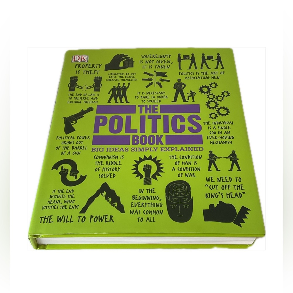 The Politics Book, Big Ideas Simply Explained - Doring Kindersley Hardcover 2013